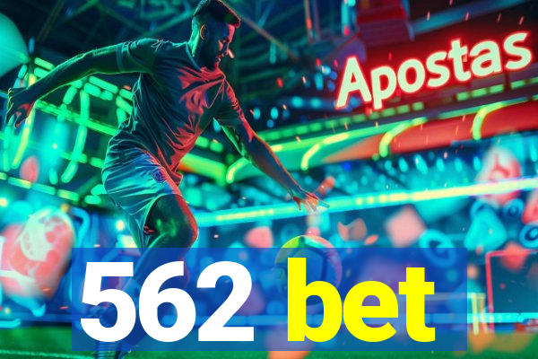 562 bet